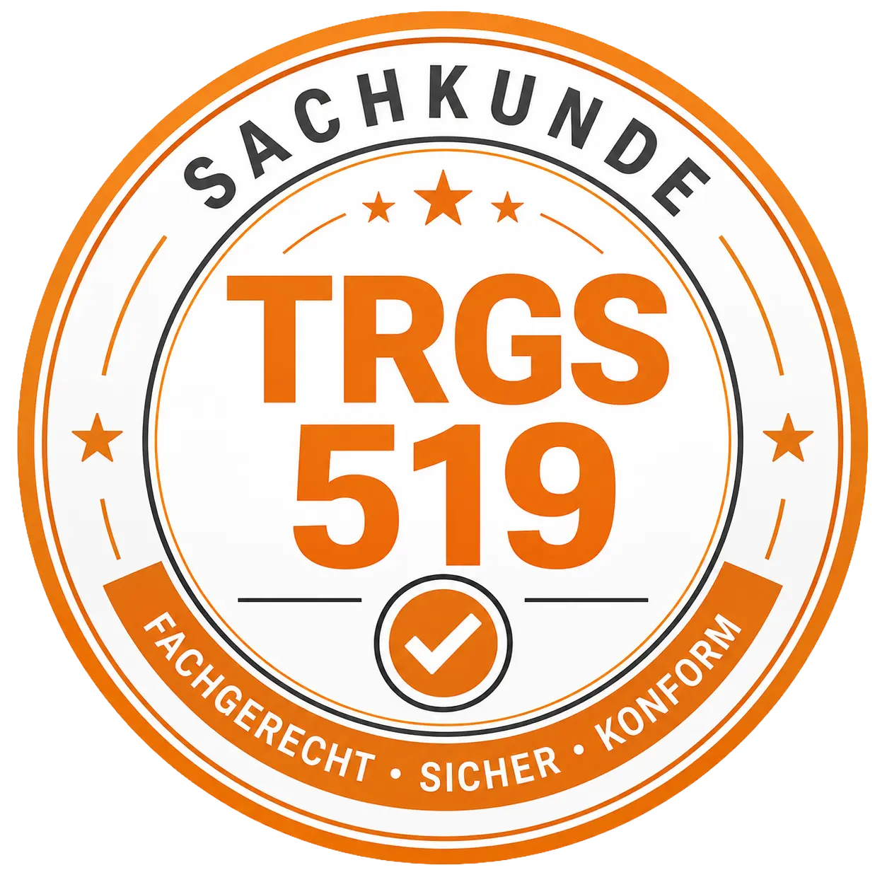 TRGS 519 Sachkunde, fachgerecht sicher konform